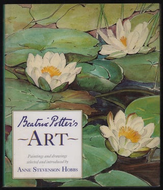 Item #22370 Beatrix Potter's Art: paintings and drawings. Potter, Anne Stevenson Hobbs