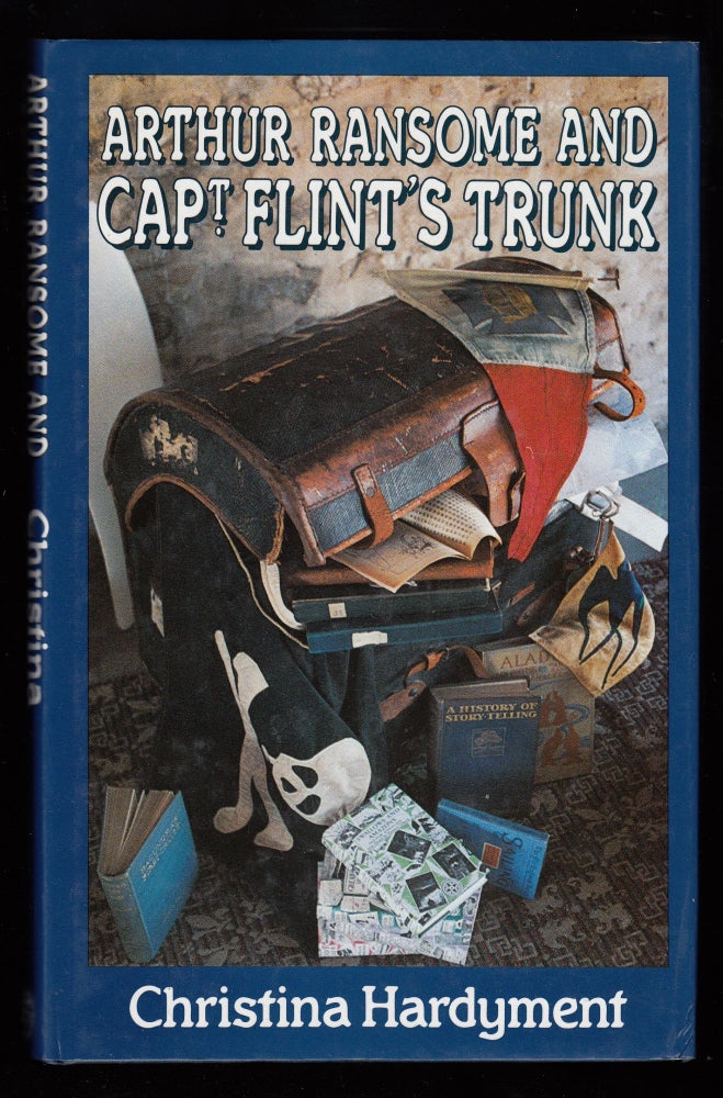 Item #22379 Arthur Ransome and Capt. Flint's Trunk. Arthur Ransome, Christina Hardyment.
