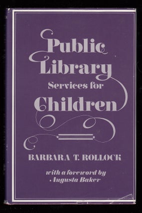 Item #22382 Public Library Services for Children. Barbara T. Rollock