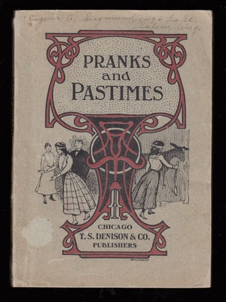 Item #22395 Pranks and Pastimes. A Book of Games, Parlor Performances, and Puzzles. Mary J. Jacques