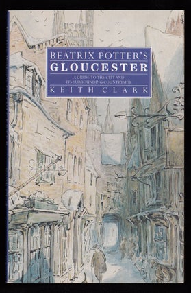 Item #22400 Beatrix Potter's Gloucester. Potter, Keith Clark