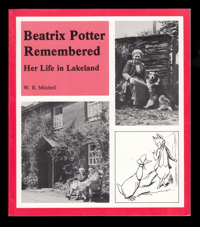Item #22401 Beatrix Potter Remembered: Her Life in Lakeland. Potter, W. R. Mitchell.