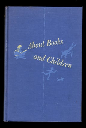 Item #22416 About Books and Children: A Historical Survey of Children's Literature. Bess Porter...