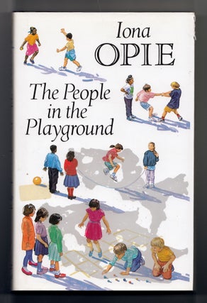 Item #22418 The People in the Playground. Iona Opie