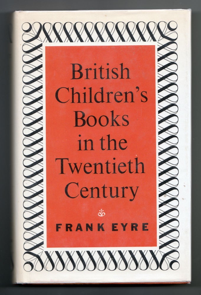 Item #22421 British Children's Books in the Twentieth Century. Frank Eyre.