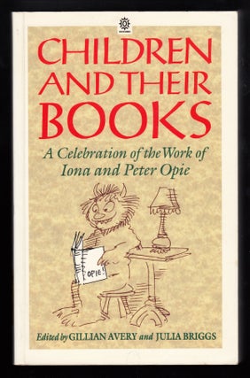 Item #22422 Children and their Books, A Celebration of the Work of Iona and Peter Opie. Gillian...