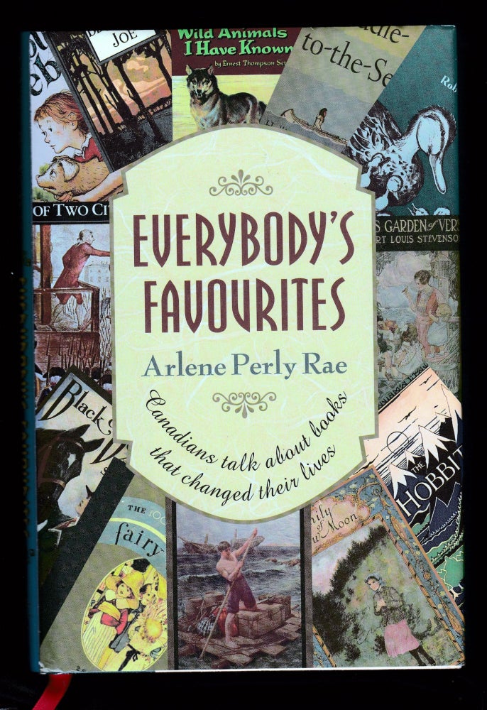 Item #22429 Everybody's Favourites Canadians talk about Books that change their lives. Arlene Perly Rae.