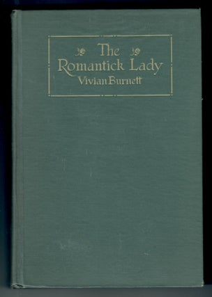 Item #22430 The Romantick Lady the Life Story of an Imagination. F. H. Burnett, Vivian Burnett