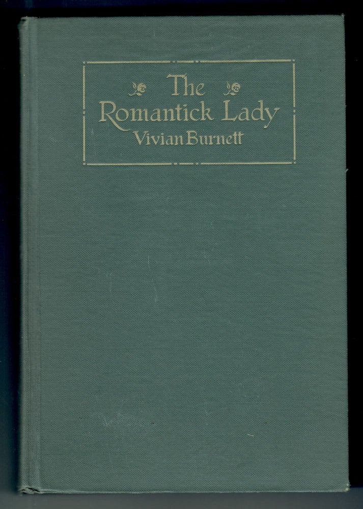 Item #22430 The Romantick Lady the Life Story of an Imagination. F. H. Burnett, Vivian Burnett.