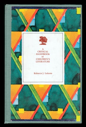 Item #22439 Critical Handbook of children's Literature. Rebecca J. Lukens