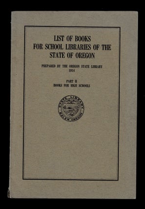 Item #22441 List of Books for School Libraries of the State of Oregon Part II Books for High...