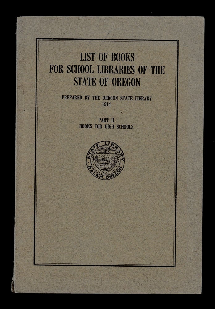 Item #22441 List of Books for School Libraries of the State of Oregon Part II Books for High Schools. Cornelia Marvin, librarian.