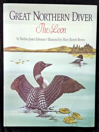 Item #22486 Great Northern Diver The Loon. Barbara Juster Esbensen