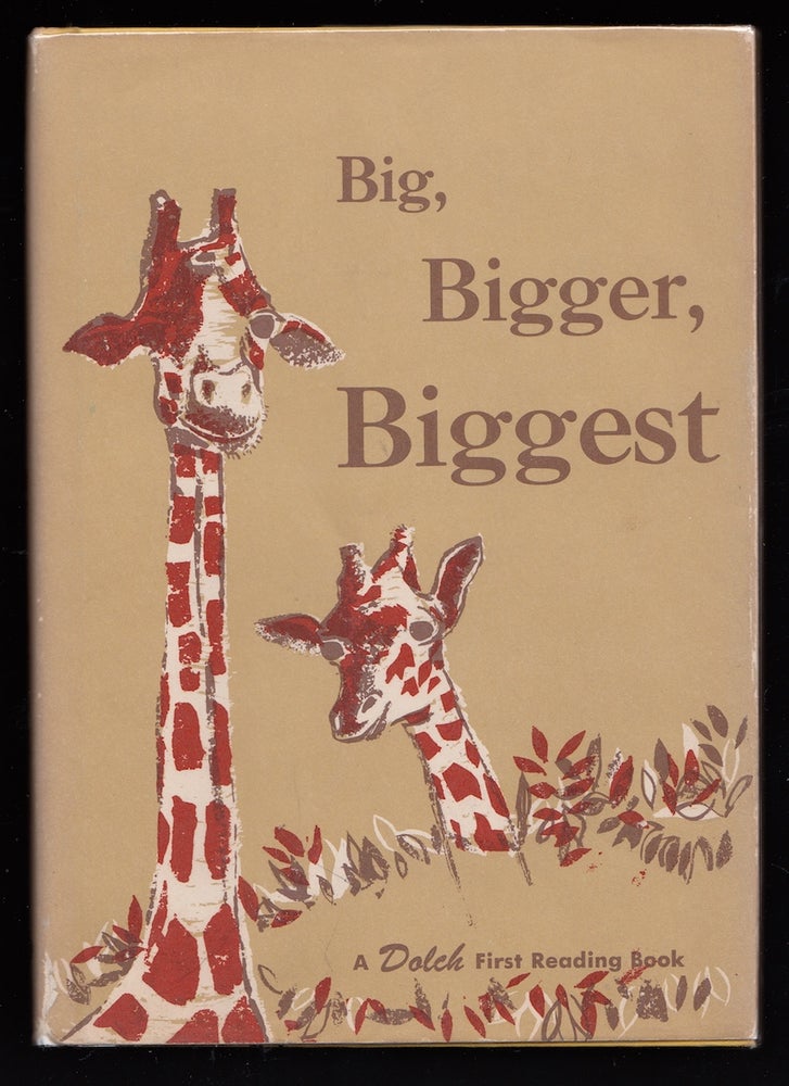Item #22491 Big, Bigger, Biggest, a First Reading Book. Edward W. Dolch, Marguerite P.