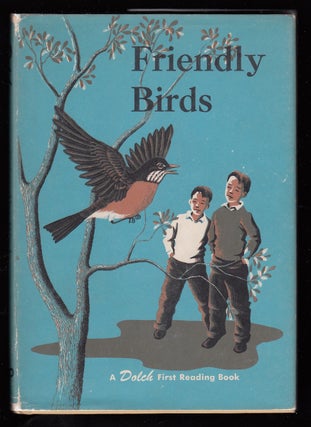 Item #22494 Friendly Birds, a First Reading Book. Edward W. Dolch, Marguerite P