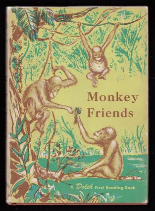 Item #22496 Monkey Friends, a First Reading Book. Edward W. Dolch, Marguerite P
