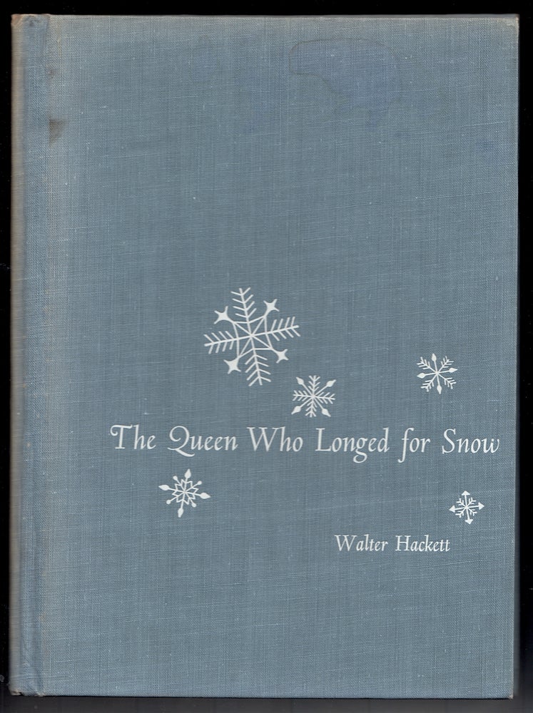 Item #22516 The Queen Who Longed for Snow. Walter Hackett.