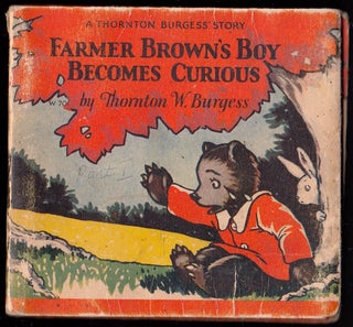 Item #22542 Farmer Brown's Boy Becomes Curious. Thornton W. Burgess