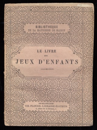 Item #22598 Le livre des Jeux d'Enfants, Jeux, Exercices, Récréations en plein air. Xavier Richard