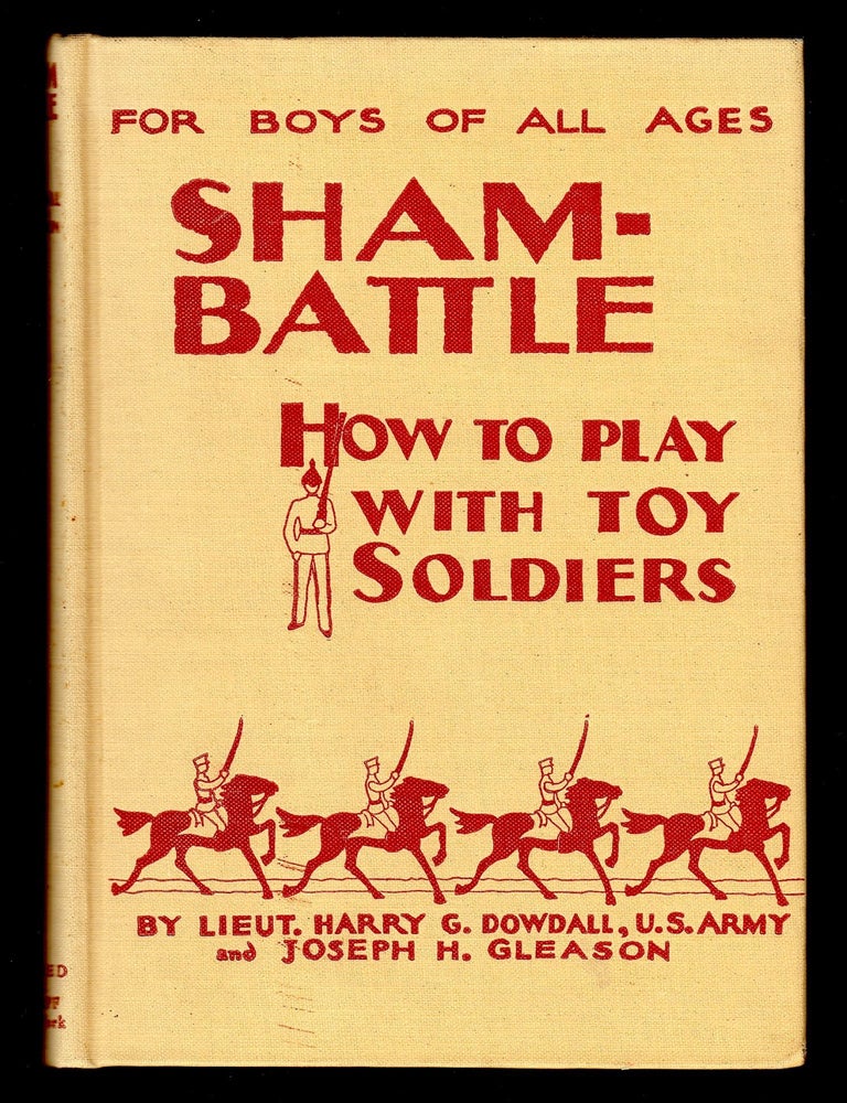Item #22747 Shambattle How to play with toy soldiers. Lieut. Harry G. U. S. Army Dowdall, Joseph H. Gleason.
