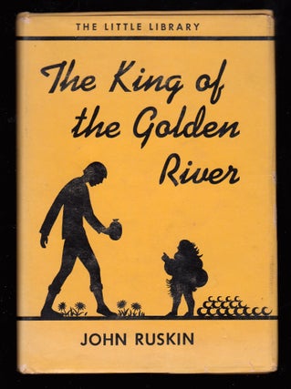 Item #22781 The King of the Golden River. John Ruskin