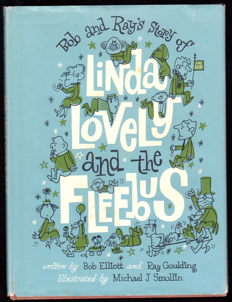Item #22808 Linda Lovely and the Fleebus. Bob Elliot, Ray Goulding, Bob and Ray.