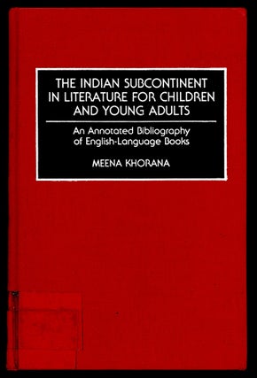 Item #22834 The Indian Subcontinent in Literature for Children and Young Adults. Meena Khorana