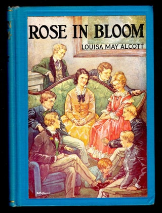 Item #22860 Rose in Bloom. Louisa May Alcott