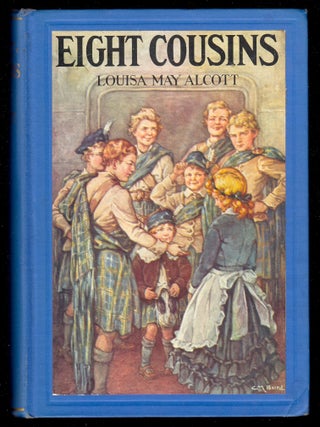 Item #22861 Eight Cousins or the Aunt-Hill. Louisa May Alcott
