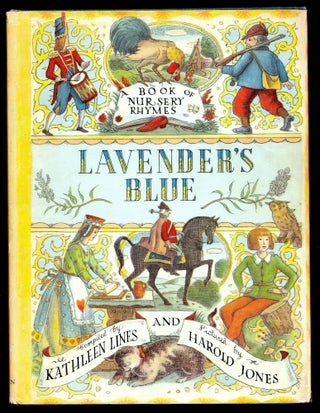 Item #22883 Lavender's Blue A Book of Nursery Rhymes. Harold Jones, ill, compiler Kathleen Lines