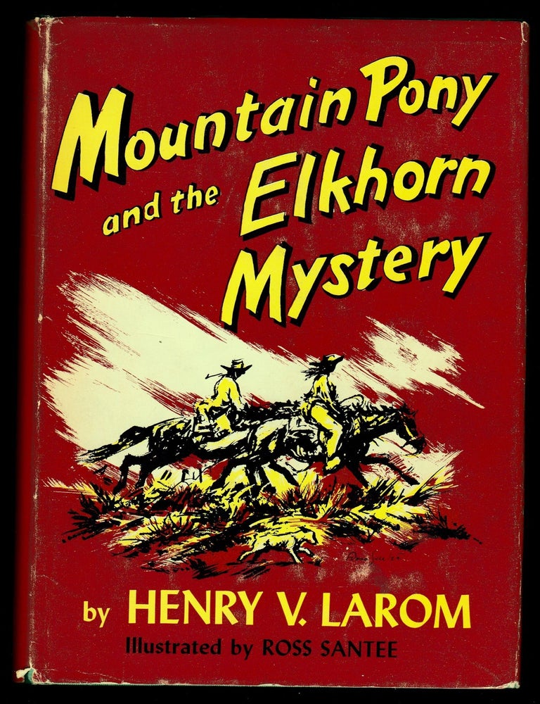 Item #22889 Mountain Pony & the Elkhorn Mystery. Henry V. Larom.