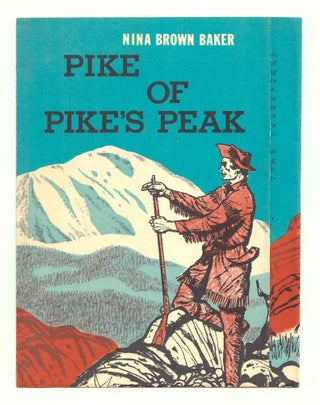 Item #50007 Pike of PIke's Peak. DUSTJACKET ONLY. Nina Brown Baker