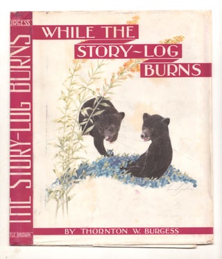 Item #50033 While the Story Log Burns. DUSTJACKET ONLY, Thornton W. Burgess