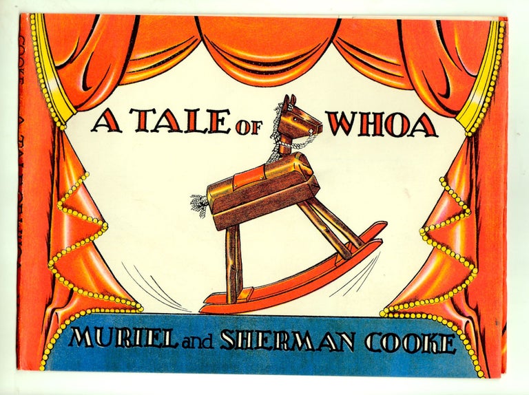 Item #50042 A Tale of Whoa. DUSTJACKET ONLY, dw only, Dust Jacket only, NO BOOK. Muriel and Sherwin Cooke.