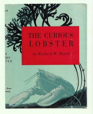 Item #50068 The Curious Lobster. DUSTJACKET ONLY. Richard W. Hatch