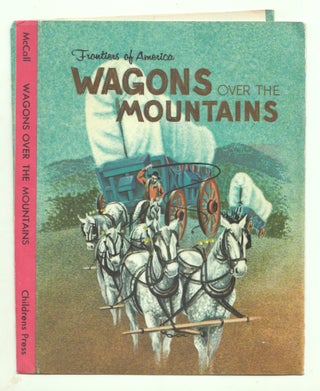 Item #50087 Wagons over the Mountains DUSTJACKET ONLY, Edith McCall