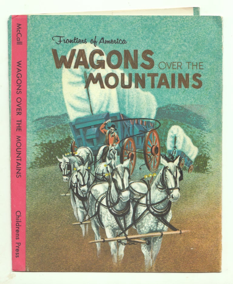 Item #50087 Wagons over the Mountains DUSTJACKET ONLY, Edith McCall.