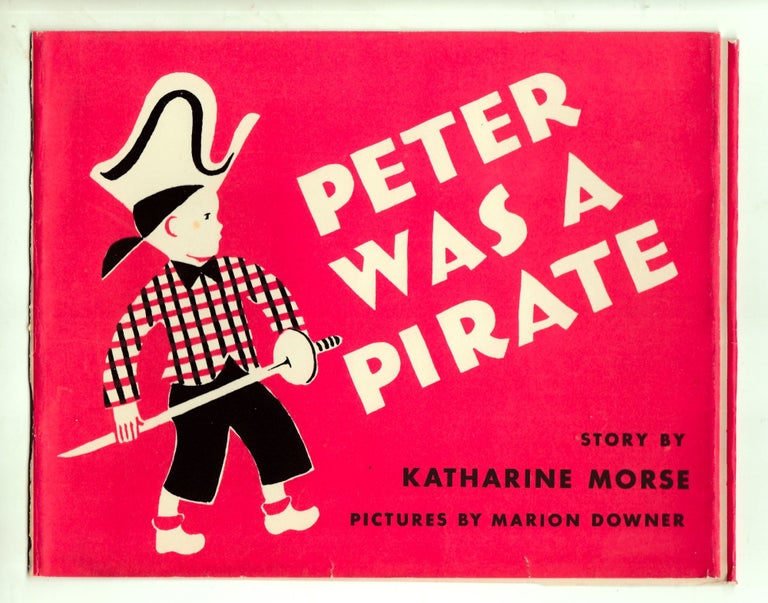 Item #50092 Peter Was a Pirate. DUSTJACKET ONLY, dw only, Dust Jacket only, NO BOOK. Katharine Morse.
