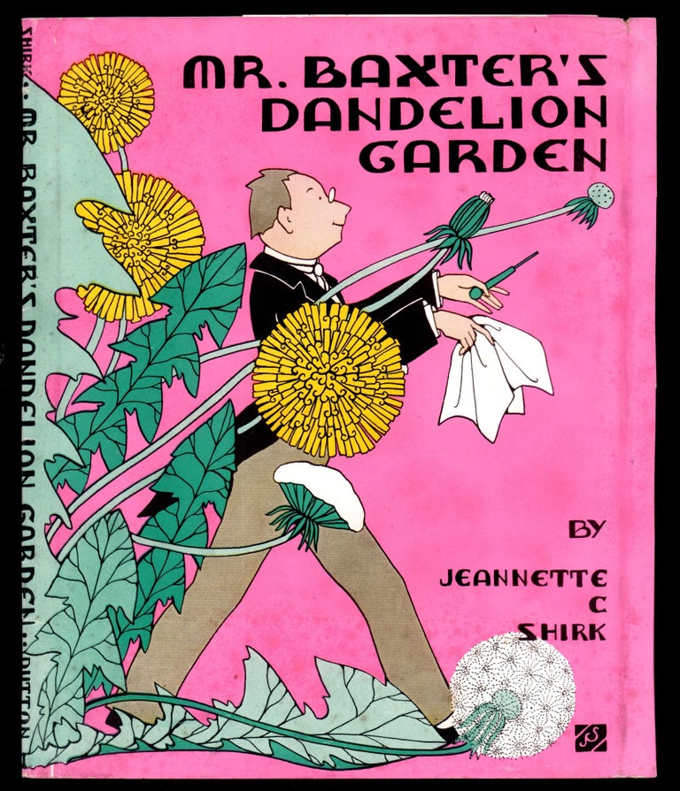 Item #50106 Mr. Baxter's Dandelion Garden. DUSTJACKET ONLY, dw only, Dust Jacket only, NO BOOK. Jeannette C. Shirk.