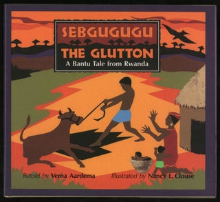 Item #6038 Sebgugugu the Glutton: A Bantu Tale from Rwanda. Verna Aardema