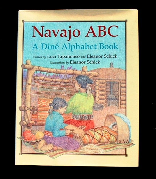 Item #7580 Navajo ABC; a Diné Alphabet Book. ABC, Luci Tapahonso.